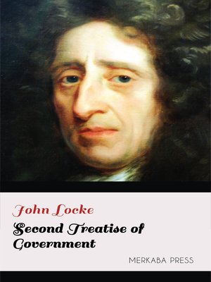 Second Treatise Of Government By John Locke · OverDrive: Free Ebooks ...